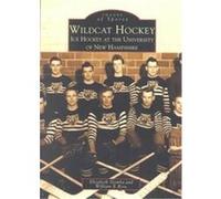 Wildcat Hockey, Images of Sports Series Elizabeth Slomba, William E. Ross (Auteur)