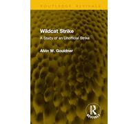 Wildcat Strike: A Study of an Unofficial Strike