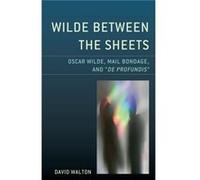 Wilde Between the Sheets by David Walton David Walton (Auteur)
