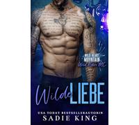 Wilde Liebe: Eine übertriebene liebesgeschichte auf den ersten blick