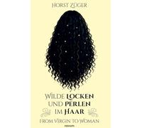 Wilde Locken und Perlen im Haar: From Virgin to Woman