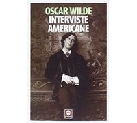 Wilde, O: Interviste Americane
