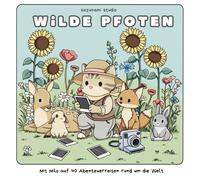 Wilde Pfoten: Ausmalbuch für Erwachsene & Jugendliche - Eine süße Katze auf Weltreise