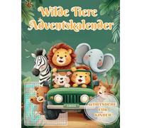 Wilde Tiere Adventskalender: 24 tierische Wortsuchen rund um Löwe, Elefant & Co. - jeden Tag ein neues Rätselabenteuer in der Wildnis!