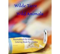 Wilde Tiere: Ausmalbuch für Kinder