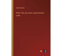 Wilde Tiere, Die Unsere Jugend Kennen Sollte