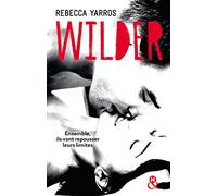 Wilder: Par l'autrice du best-seller international et phénomène TikTok "Fourth Wing"