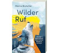 Wilder Ruf: Wie mich Huskys lehrten, meiner inneren Stimme zu vertrauen. Mit einem Vorwort von Lars Amend. Eine inspirierende Reise zu Selbstvertrauen, Mut & Freiheit