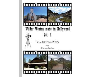Wilder Westen made in Hollywood Vol. 4: Von 1967 bis 2025