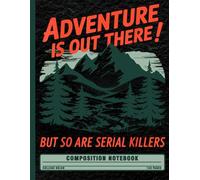 Wilderness Adventure Humor Notebook: Mountain Camping and Hiking Journal for Students, Travelers, Teachers, and Outdoor Enthusiasts