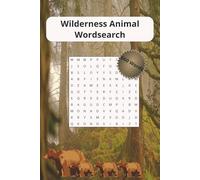 Wilderness Animal Wordsearch | 660 Words: Animal Easy to Read puzzles | 50+ Wordsearches | 6x9 | 110 Pages