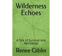 Wilderness Echoes: A Tale of Survival and Resilience