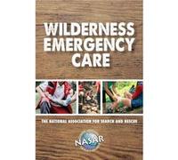 Wilderness Emergency Care by Edited by James Kavanagh Illustrated by Evelyn Sinclair Edited by James Kavanagh Illustrated by Evelyn Sinclair (Auteur)