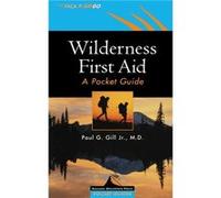 Wilderness First Aid A Pocket Guide by Paul G. Gill Paul G. Gill (Auteur)