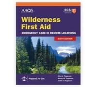 Wilderness First Aid Emergency Care in Remote Locations by Steven M. Thygerson Steven M. Thygerson (Auteur)