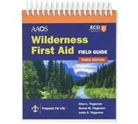 Wilderness First Aid Field Guide by Justin S Thygerson Justin S Thygerson (Auteur)