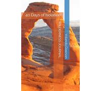 Wilderness Journal: 40 Days of Isolation