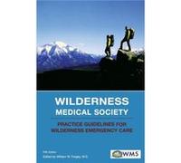 Wilderness Medical Society Practice Guidelines For Wilderness Emergency Care