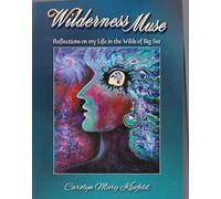 Wilderness Muse: Reflections on My Life in the Wilds of Big Sur