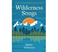 Wilderness Songs: Nature’s hidden sounds and what they teach us about the wild