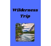Wilderness Trip Journal: Plan Ahead