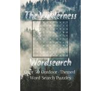 Wilderness Word Search: Word Searches with Easy to Read print about Wilderness, Nature, Outdoors, and More | 6x9 inches, 110 pages | 50+ Puzzles ... Gift for Vacations, Holidays, and Free Times