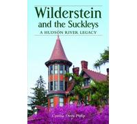 Wilderstein and the Suckleys: A Hudson River Legacy by Cynthia Owen Philip (2012-09-18)