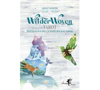 WilderWoven Tarot - Messages de la nature sauvage - Coffret Inclus livret + 80 cartes - Greg White - Arcana Sacra - Coffret - Jeux livres objets