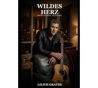 Wildes Herz: Eine Dunkle Vampir-Romanze