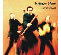 Wildes Holz - Hin und Weg [Import]