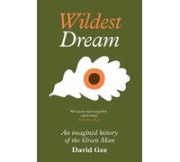 Wildest Dream: An imagined history of the Green Man