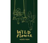 Wildflower: A Tale of Shadows, Love and Beauty Within