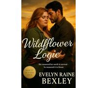Wildflower Logic: An emotionally rich BBW and plus-sized eco-love story set in a world reborn after the fire