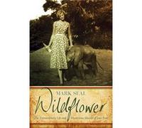 Wildflower: The Extraordinary Life and Mysterious Murder of Joan Root Seal, Mark (Auteur)