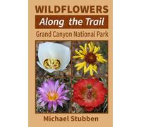 Wildflowers Along the Trail: Grand Canyon National Park