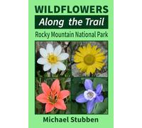 Wildflowers Along the Trail: Rocky Mountain National Park