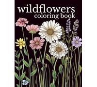 Wildflowers Coloring Book: Rough Sketch Style Wild Flower Designs for Calm, Relaxation & Stress Relief - Book Five