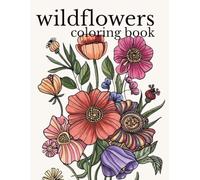 Wildflowers Coloring Book: Rough Sketch Style Wild Flower Designs for Calm, Relaxation & Stress Relief - Book Seven