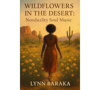 Wildflowers in the Desert: Nonduality Soul Music