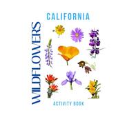 Wildflowers of California Activity Book: An Interactive Field Guide for Families, Adventurers, and Nature Lovers!