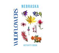 Wildflowers of Nebraska Activity Book: A Young Explorer's Field Guide to the Native Blooms of Nebraska