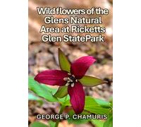 Wildflowers of the Glens Natural Area at Ricketts Glen State Park