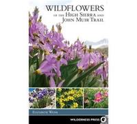 Wildflowers Of The High Sierra And John Muir Trail