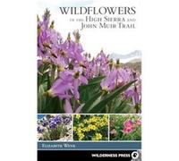 Wildflowers of the High Sierra and John Muir Trail by Elizabeth Wenk Elizabeth Wenk (Auteur)