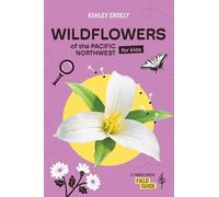 Wildflowers of the Pacific Northwest For Kids