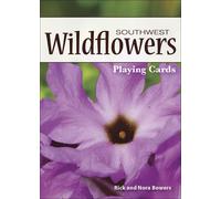 Wildflowers Of The Southwest Playing Cards (Nature's Wild Cards)