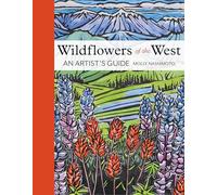 Wildflowers of the West: An Artist's Guide