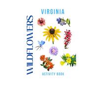 Wildflowers of Virginia Activity Book: A Young Explorer's Guide to Finding & Identifying Native Flowers in the Old Dominion State!