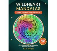 Wildheart Mandalas: 40 Detailed Animal Mandalas to Color and Relax