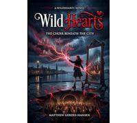Wildhearts: The Choir Beneath the City